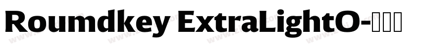 Roumdkey ExtraLightO字体转换